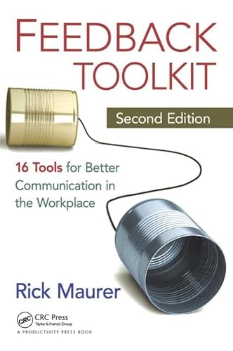 Feedback Toolkit: 16 Tools for Better Communication in the Workplace von CRC Press